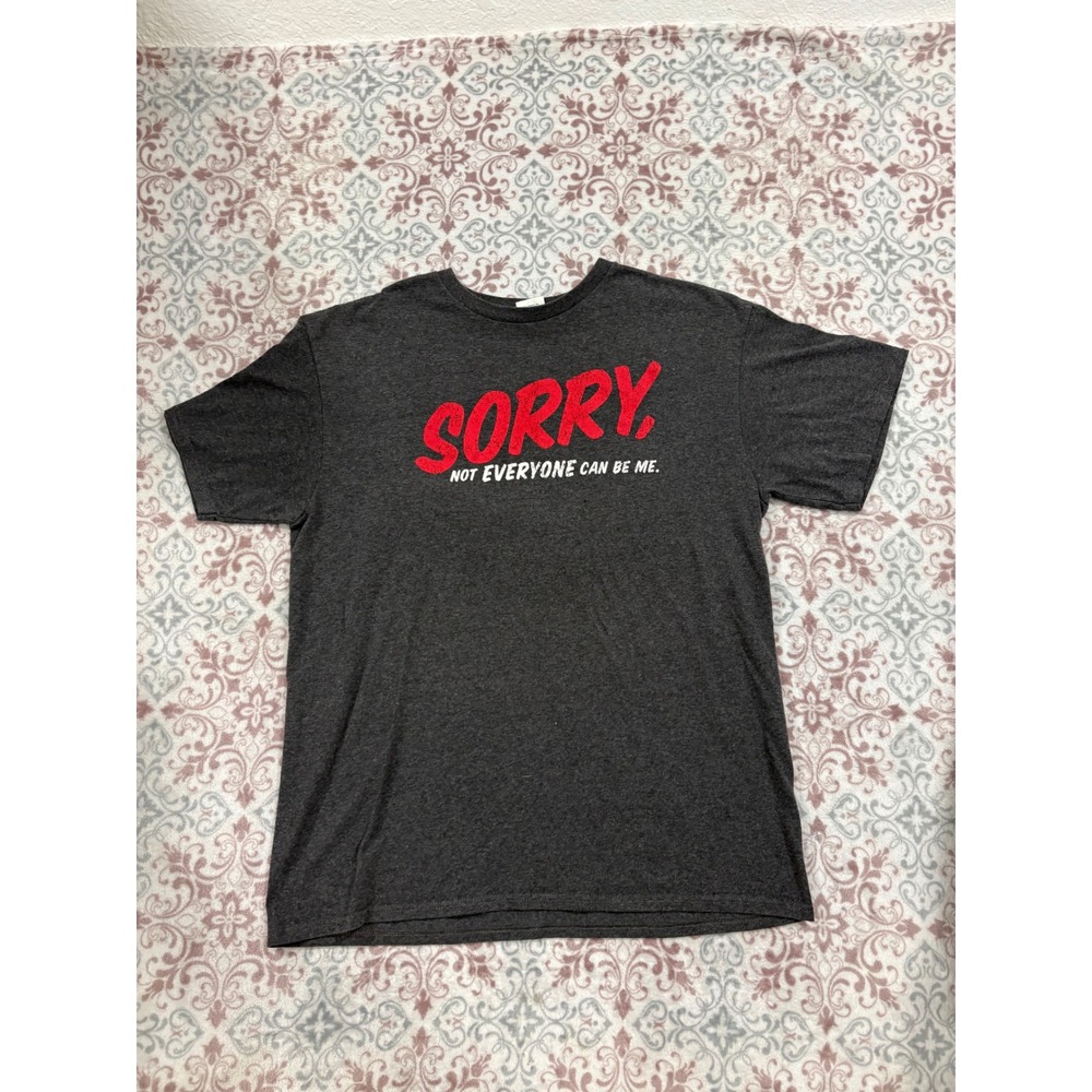 Delta Pro Weight Sorry Not Everyone Can Be Me Graphic T-Shirt Gray XL
